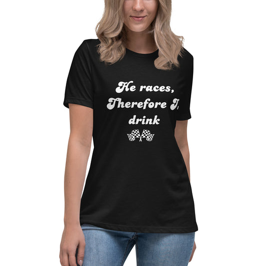 He races, I drink T-shirt